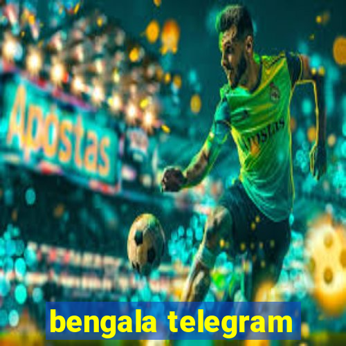 bengala telegram